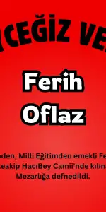 Köyceğiz'de Acı Kayıp: Emekli Milli Eğitimci Ferih Oflaz Son Yolculuğuna Uğurlandı