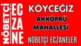 Akköprü Mahallesi Köyceğiz Nöbetçi Eczaneler