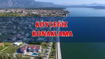 Köyceğiz Konaklama: Doğayla İç İçe Tatilin Adresi