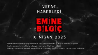 Zeytinalanı Mahallesi’nden Emine Bilgiç Vefat Etmiştir.