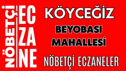 Beyobası Mahallesi Köyceğiz Nöbetçi Eczaneler