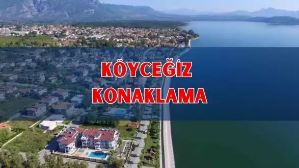 Köyceğiz Konaklama: Doğayla İç İçe Tatilin Adresi