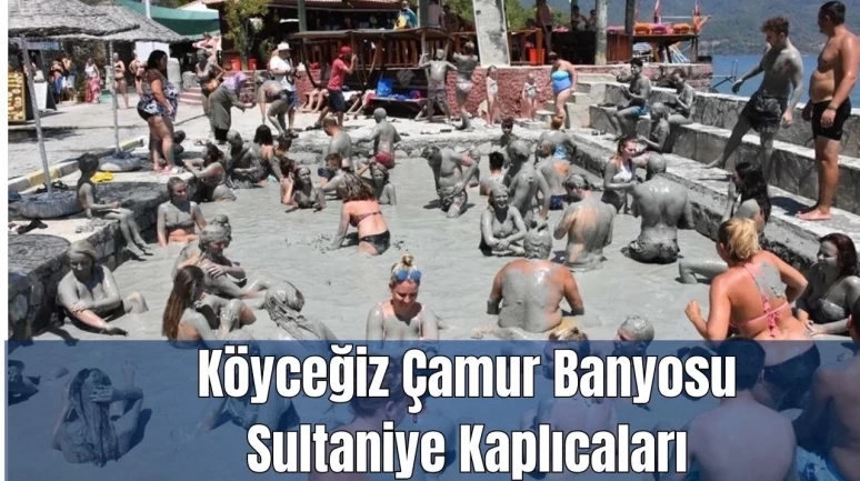 Köyceğiz Çamur Banyosu: Sultaniye Kaplıcaları’nda Sağlık ve Güzellik Tatili