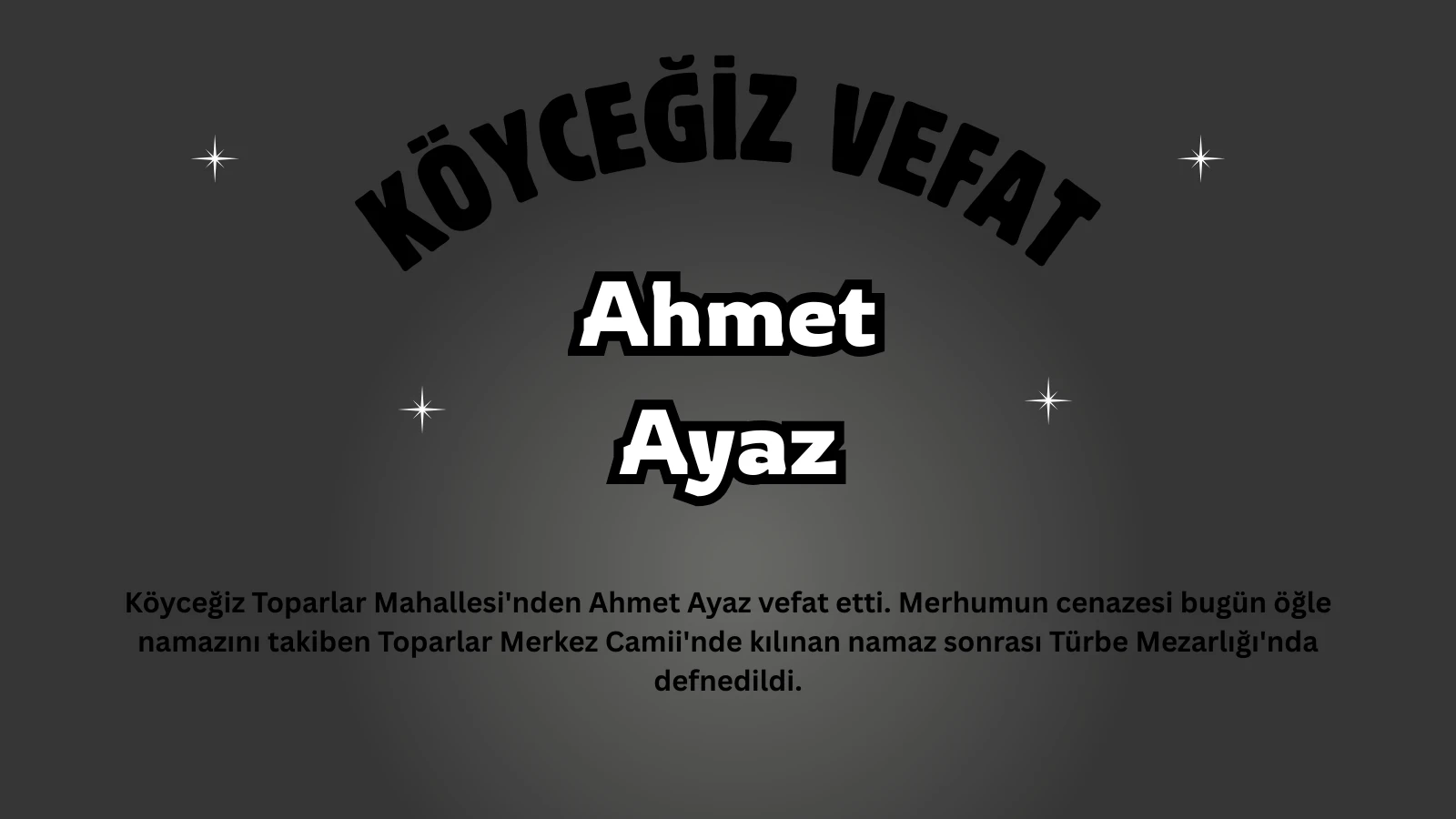 Köyceğiz Toparlar'dan İstanbul'lu Ahmet Ayaz Vefat Etti: Cenazesi Toprağa Verildi