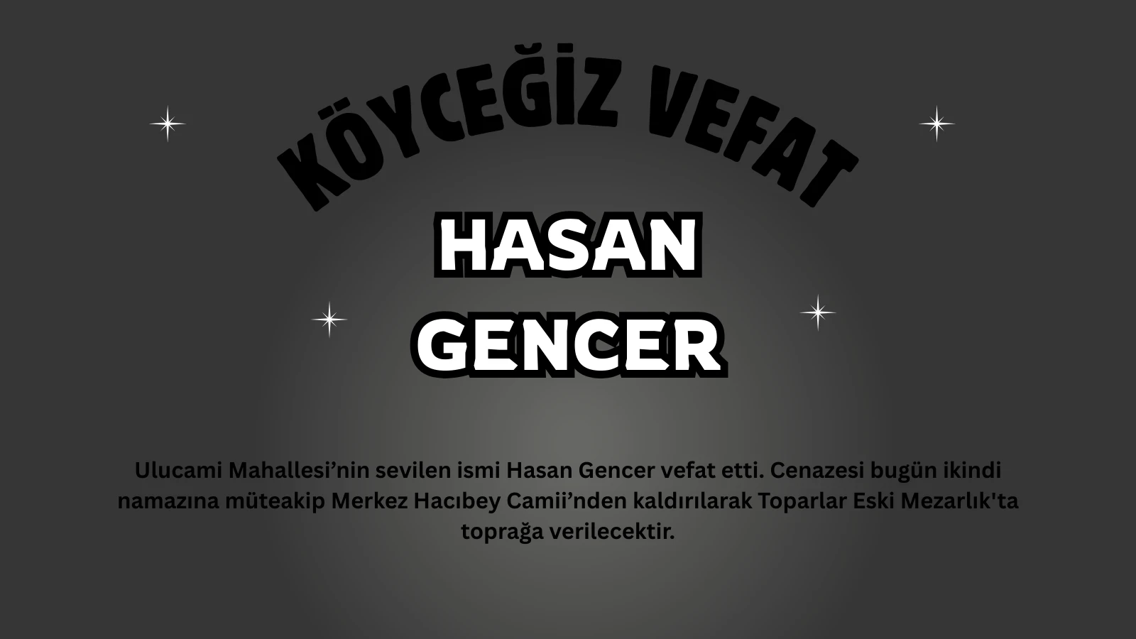 Köyceğiz'de Vefat Haberi: Ulucami Mahallesinden Hasan Gencer Hakk'a Yürüdü