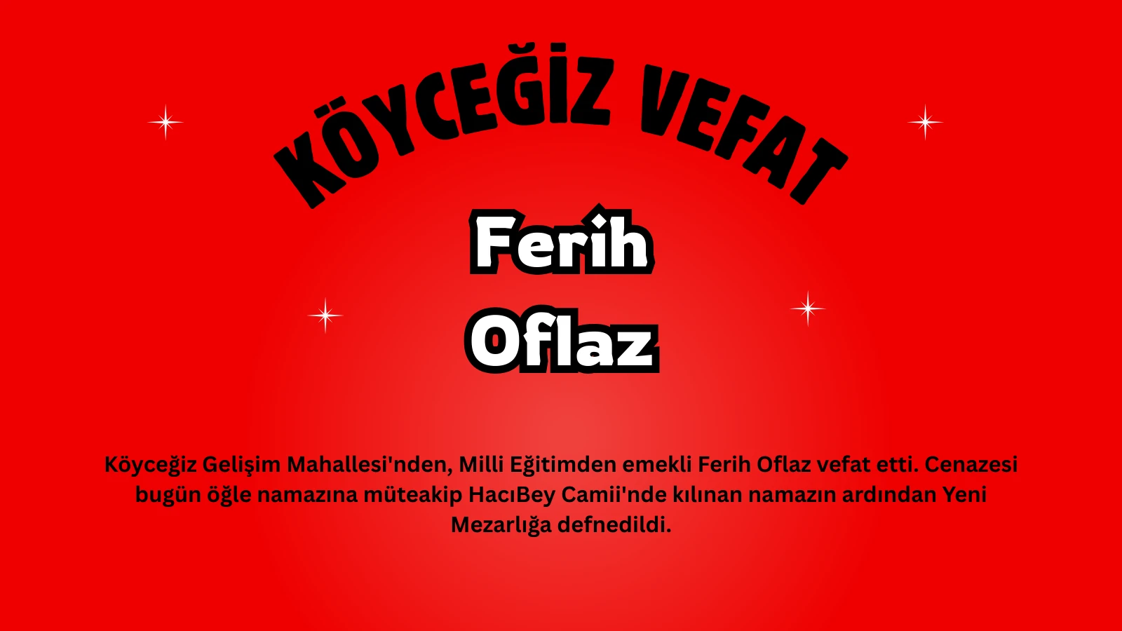 Köyceğiz'de Acı Kayıp: Emekli Milli Eğitimci Ferih Oflaz Son Yolculuğuna Uğurlandı